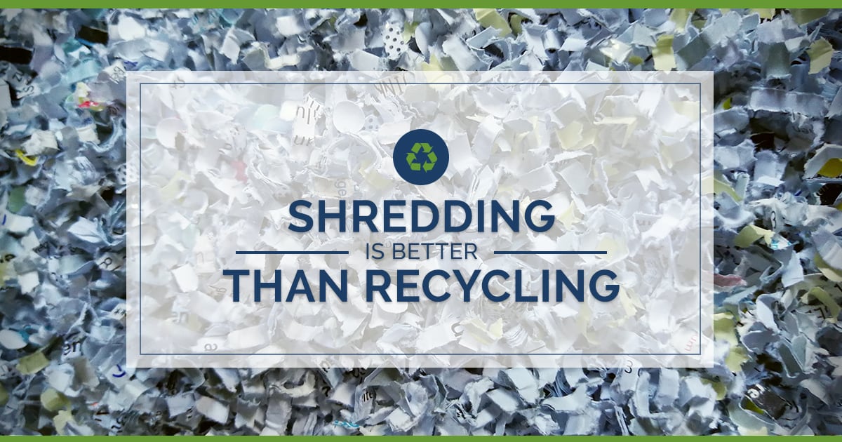 Shredding is Better Than Recycling